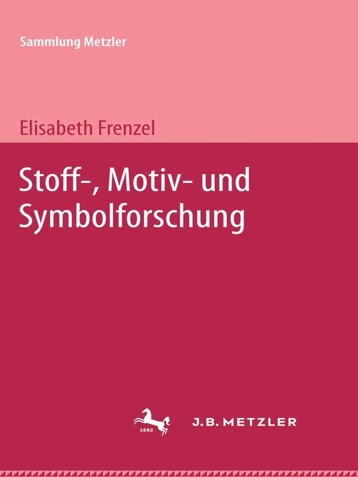 Title details for Stoff-,Motiv-und Symbolforschung by Elisabeth Frenzel - Available